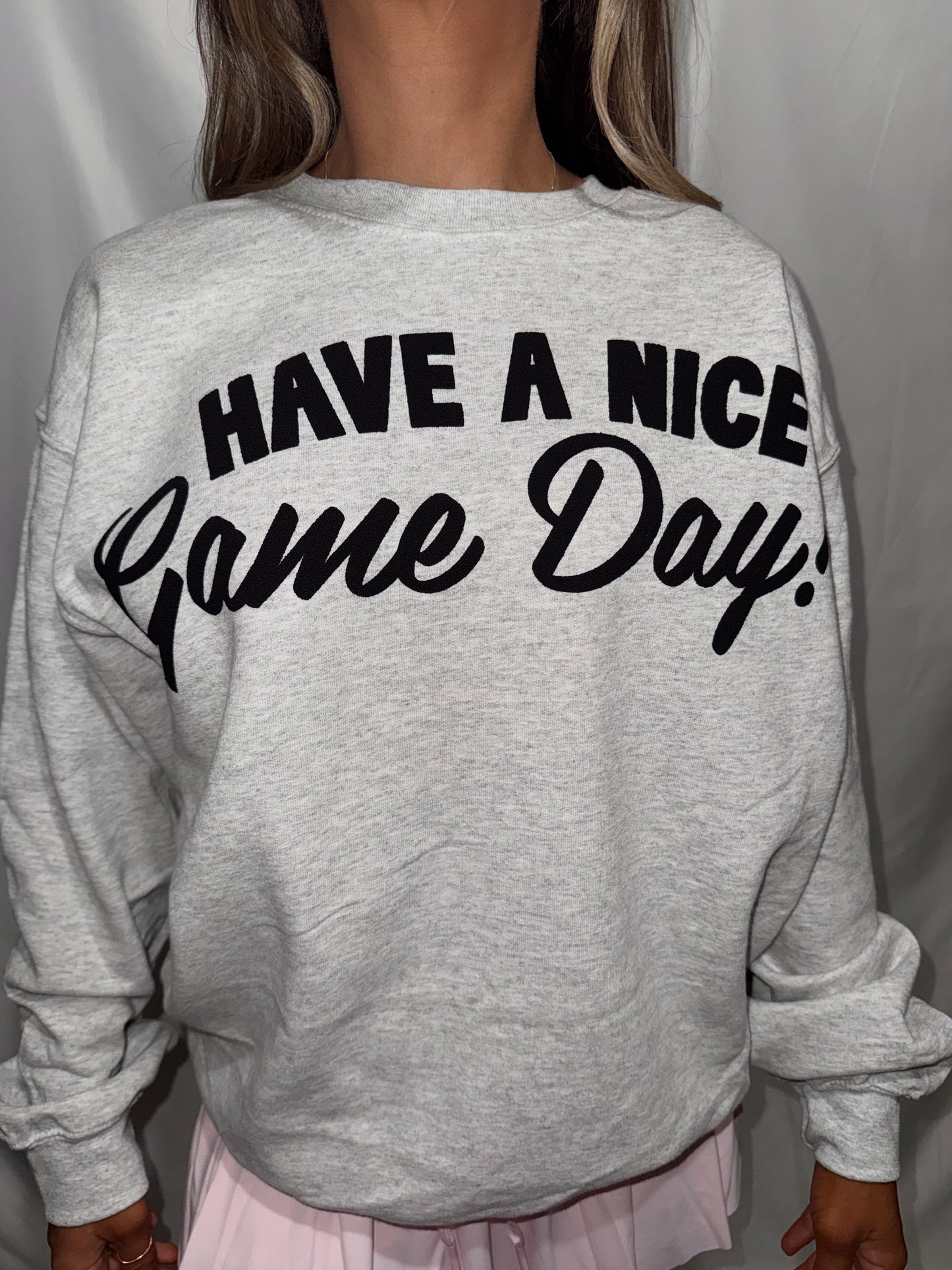 Have A Nice Game Day! Crewneck