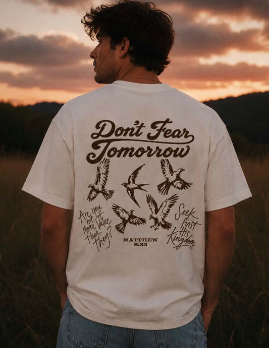 DON’T FEAR TOMORROW (JLY) TEE