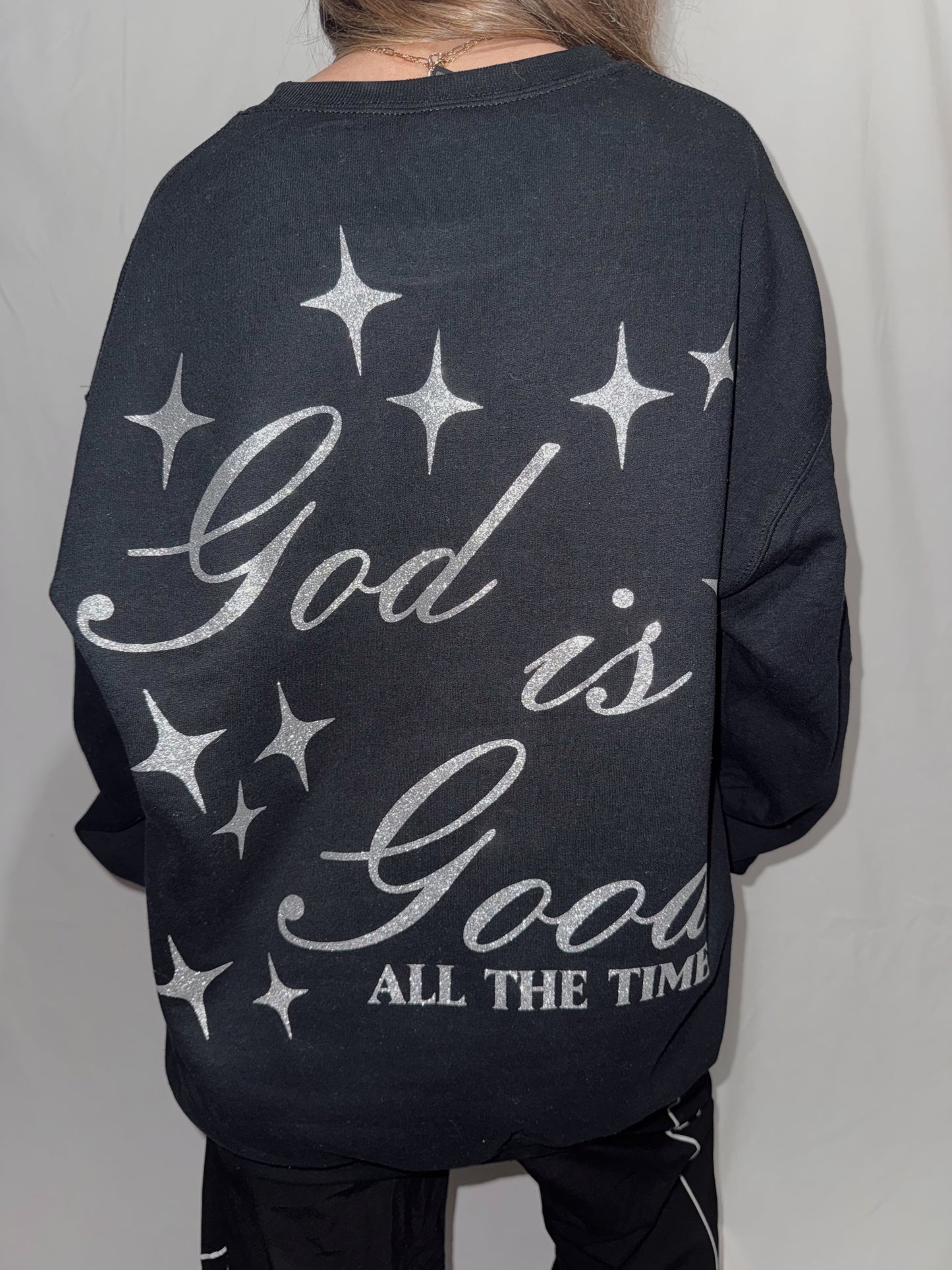 God Is Good All The Time Glitter Crewneck (Front + Back)