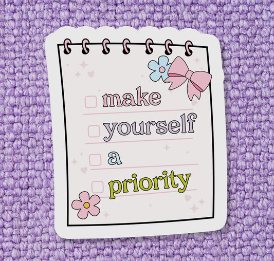 Make Yourself A Priority Sticker