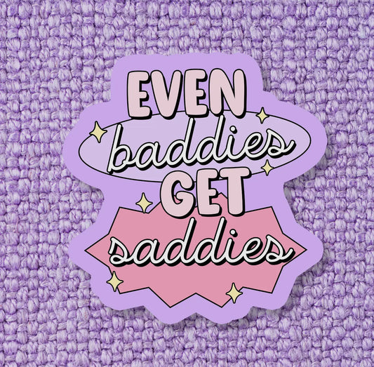 Even Baddies Get Saddies Sticker