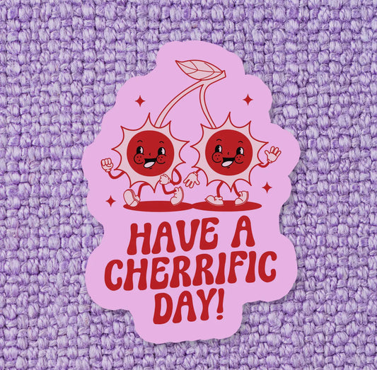 Have A Cherrific Day Sticker